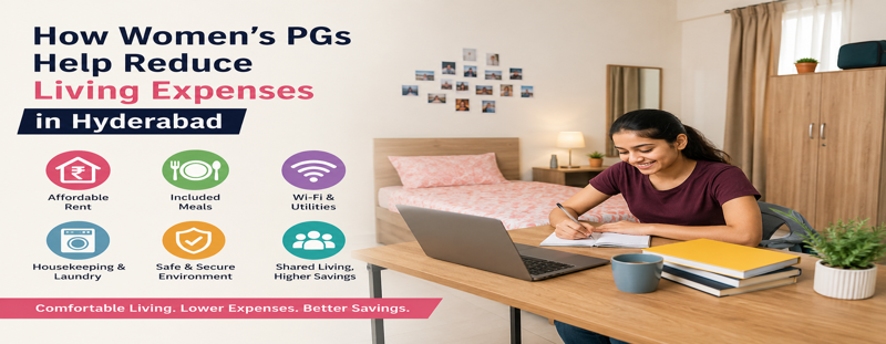 How Women’s PGs Help Reduce Living Expenses in Hyderabad