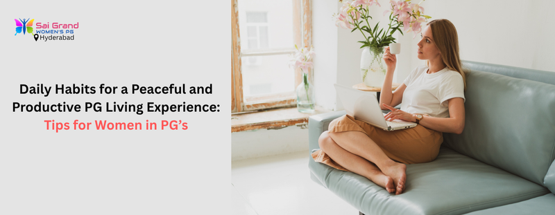 Daily Habits for a Peaceful and Productive PG Living Experience | Tips for Women in PGs