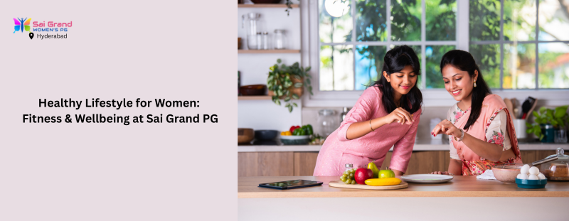 Healthy Lifestyle for Women: Fitness & Wellbeing at Sai Grand PG
