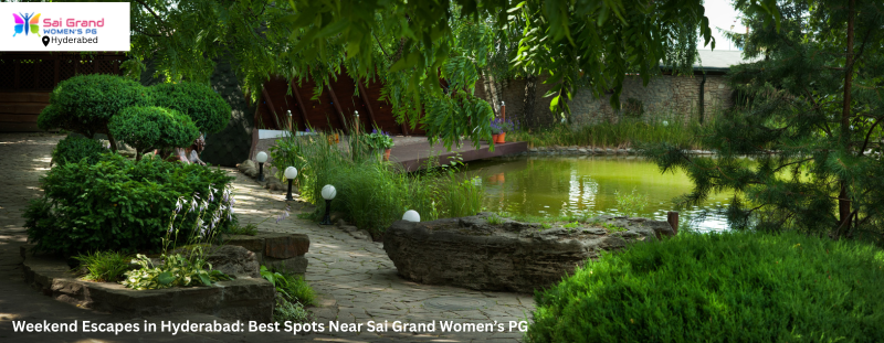 Weekend Escapes in Hyderabad: Best Spots Near Sai Grand Womens PG